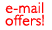 Sign up for our e-mail offers